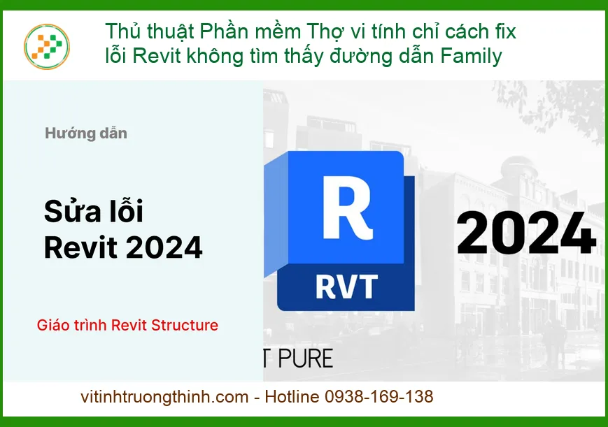 Thủ thuật Phần mềm Thợ vi tính chỉ cách fix lỗi Revit không tìm thấy đường dẫn Family