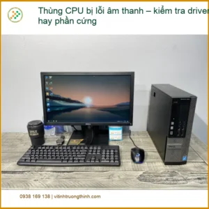 PC Thùng CPU lỗi âm thanh: Driver hay phần cứng? – Sửa PC uy tín TPHCM