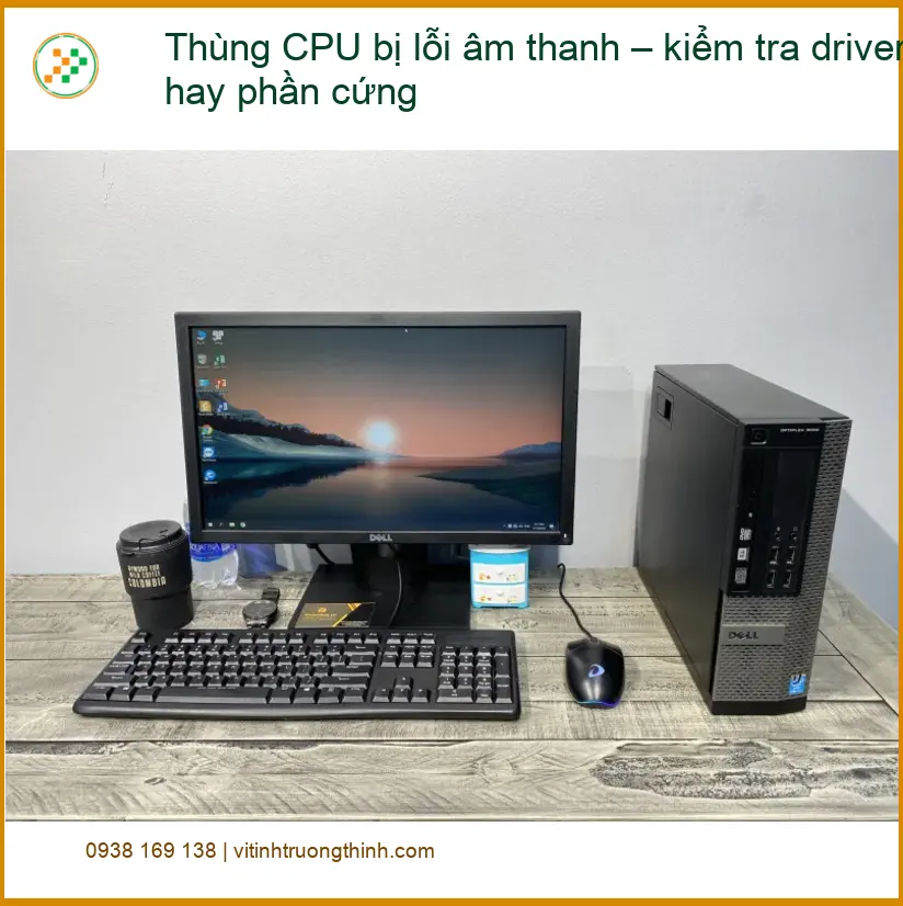 PC Thùng CPU lỗi âm thanh: Driver hay phần cứng? - Sửa PC uy tín TPHCM