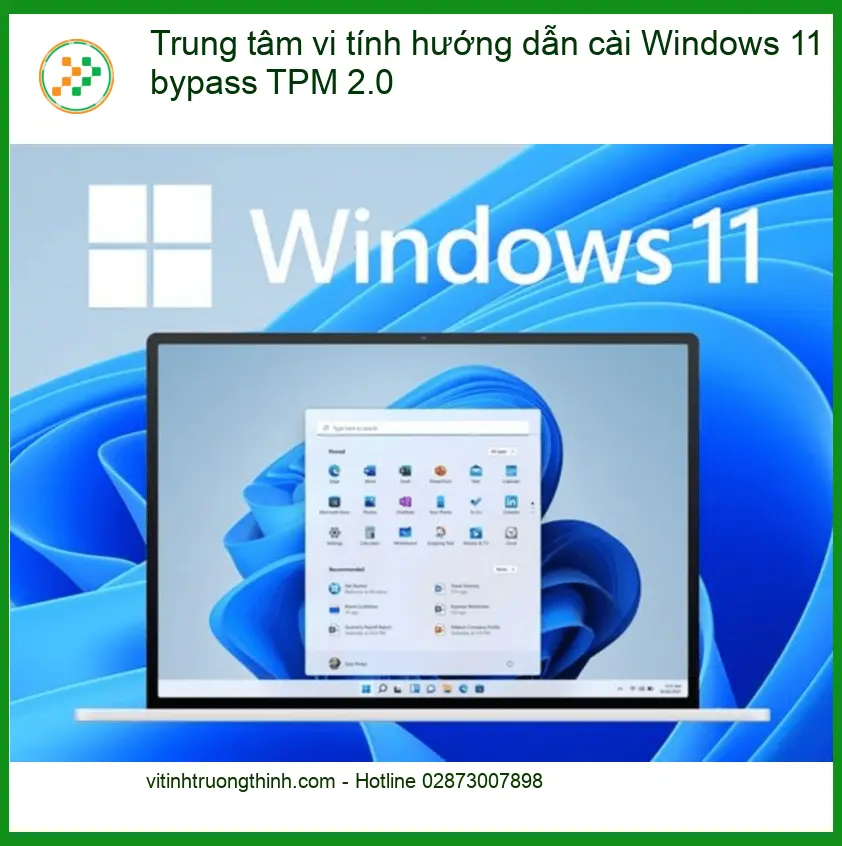 Cài Windows 11 bypass TPM 2.0 - Trung tâm vi tính hỗ trợ cài đặt nhanh