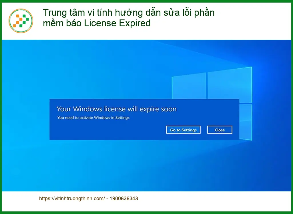 Sửa lỗi License Expired phần mềm máy tính - Trung tâm hỗ trợ nhanh