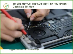 Sửa Máy Tính Tự Hay Gọi Thợ Máy Tính Phú Nhuận – Đâu Là Lựa Chọn Tối Ưu Cho Bạn?