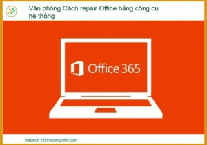 Văn phòng Cách Repair Office Bằng Công Cụ Hệ Thống: Hướng Dẫn Từ Chuyên Gia