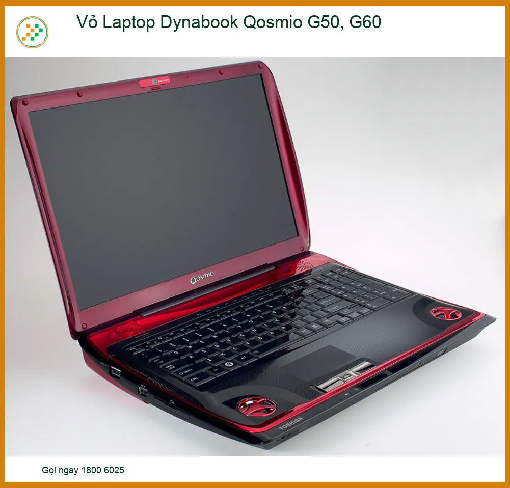 Vỏ Laptop Dynabook Qosmio G50, G60 - Thay Vỏ Chính Hãng, Lấy Liền Tại TPHCM