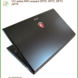 Vỏ Laptop MSI Leopard GP70, GP72, GP73, GP75 – Thay Lấy Ngay Tại TP.HCM