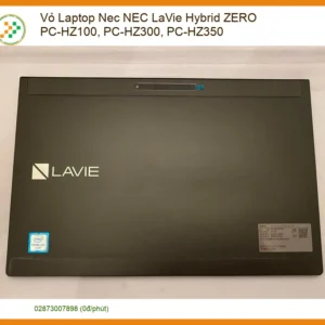 Vỏ Laptop Nec NEC LaVie Hybrid ZERO PC-HZ100, PC-HZ300, PC-HZ350 – Phục Hồi Vẻ Đẹp, Tái Sinh Hiệu Năng