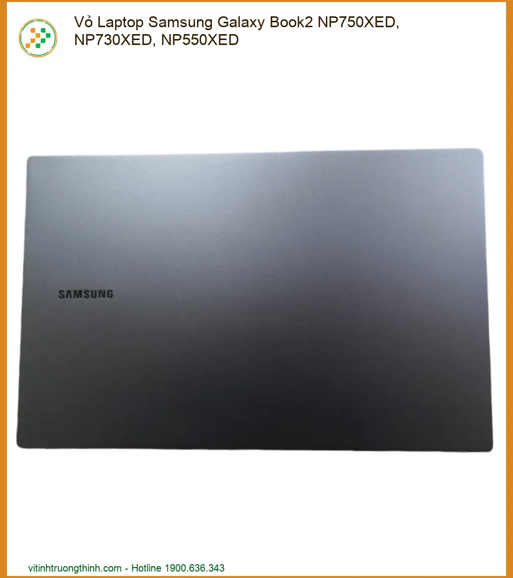 Vỏ Laptop Samsung Galaxy Book2 NP750XED, NP730XED, NP550XED - Thay Thế Chính Hãng, Lấy Liền Tại TPHCM