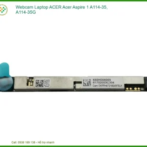 Webcam Laptop Acer Acer Aspire 1 A114-35, A114-35g Zin – Trung Tâm Thay Thế Tphcm