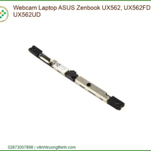 Webcam Laptop ASUS Zenbook UX562, UX562FD, UX562UD – Thay Thế Chính Hãng, Lấy Liền Tại TPHCM