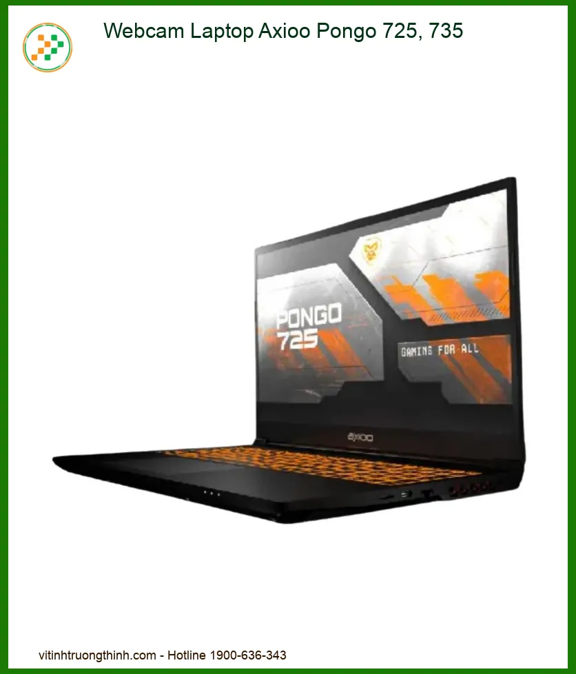 Webcam Laptop Axioo Pongo 725, 735 - Địa chỉ thay lấy ngay TPHCM