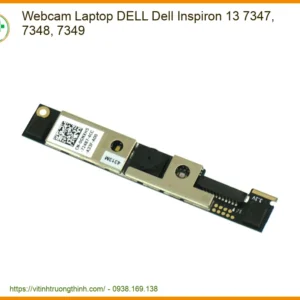 Webcam Laptop Dell Dell Inspiron 13 7347, 7348, 7349 Chính Hãng – Thay Thế Lấy Ngay Tphcm