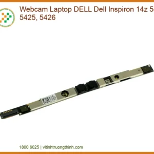 Webcam Laptop Dell Inspiron 14z Series (5423, 5425, 5426) Zin Mới | Thay Nhanh, Bảo Hành Chu Đáo