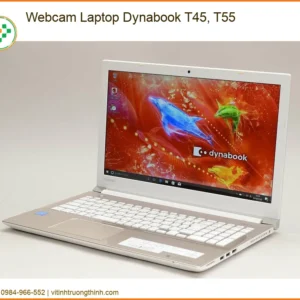 Webcam Laptop Dynabook T45 T55 chính hãng – Địa chỉ thay lấy liền TPHCM