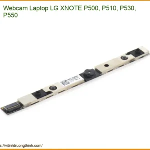 Webcam Laptop LG XNOTE P500, P510, P530, P550 – Thay thế lấy liền, giá sinh viên tại TP.HCM