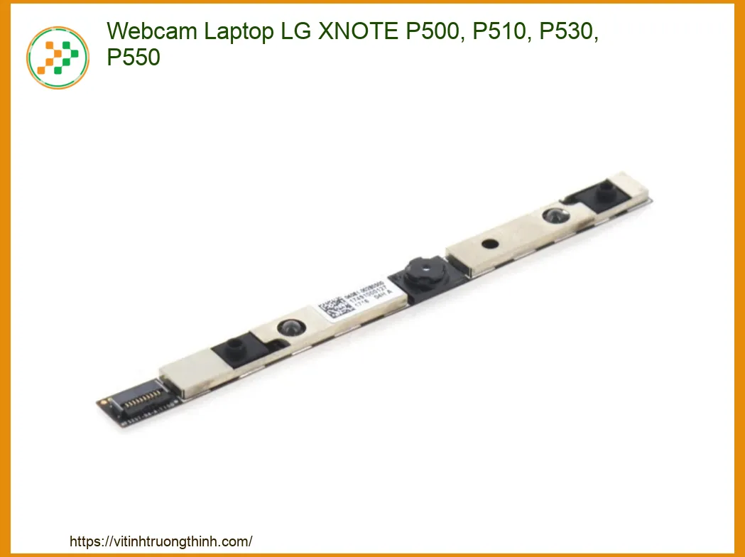 Webcam Laptop LG XNOTE P500, P510, P530, P550 - Thay thế lấy liền, giá sinh viên tại TP.HCM