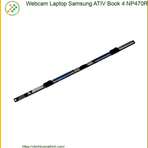 Webcam Laptop Samsung Ativ Book 4 Np470r5e Chính Hãng – Thay Thế Lấy Liền Tphcm