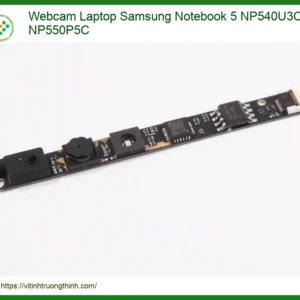 Webcam Laptop Samsung Notebook 5 NP540U3C, NP550P5C – Tiệm Thay Lấy Ngay