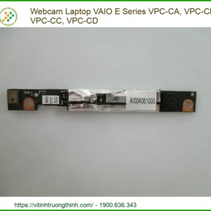 Webcam Laptop Vaio E Series Vpc-ca, Vpc-cb, Vpc-cc, Vpc-cd Zin – Thay Thế Lấy Liền Tphcm