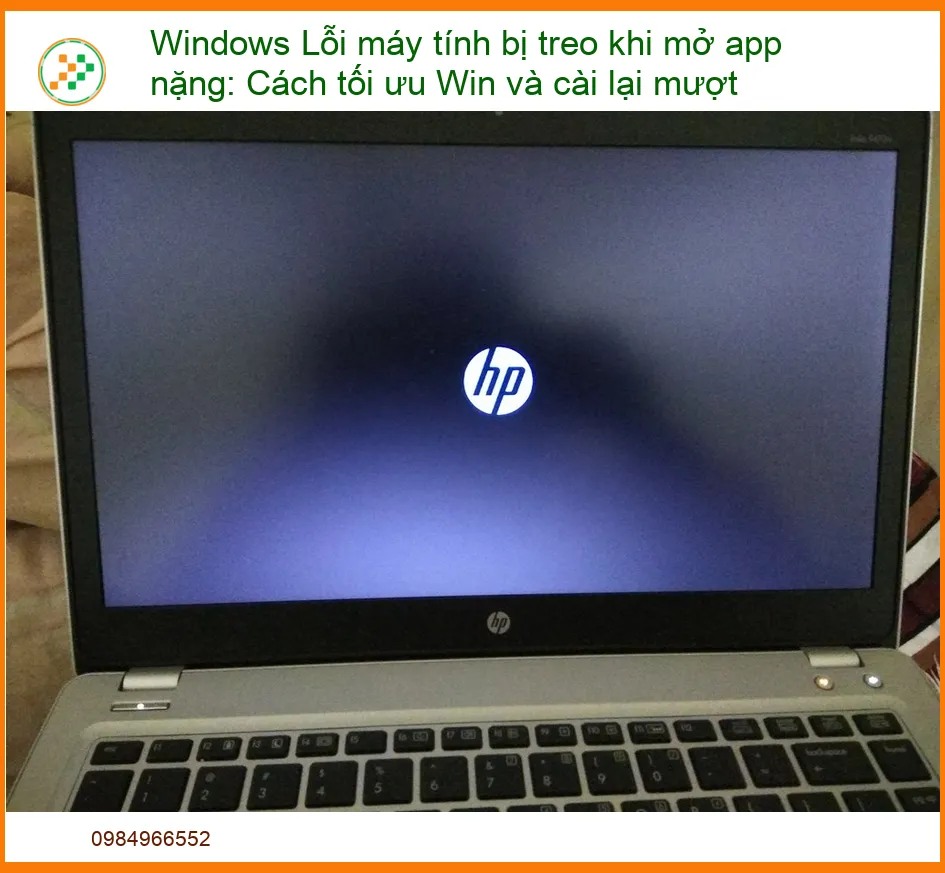 Windows Lỗi máy tính bị treo khi mở app nặng: Cách tối ưu Win và cài lại mượt - Giải pháp sửa lỗi chuyên nghiệp