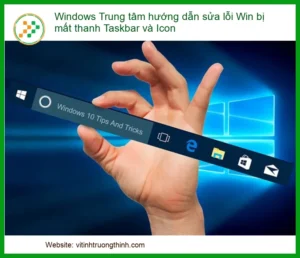 Lỗi Win bị mất thanh Taskbar và Icon – Địa chỉ sửa uy tín
