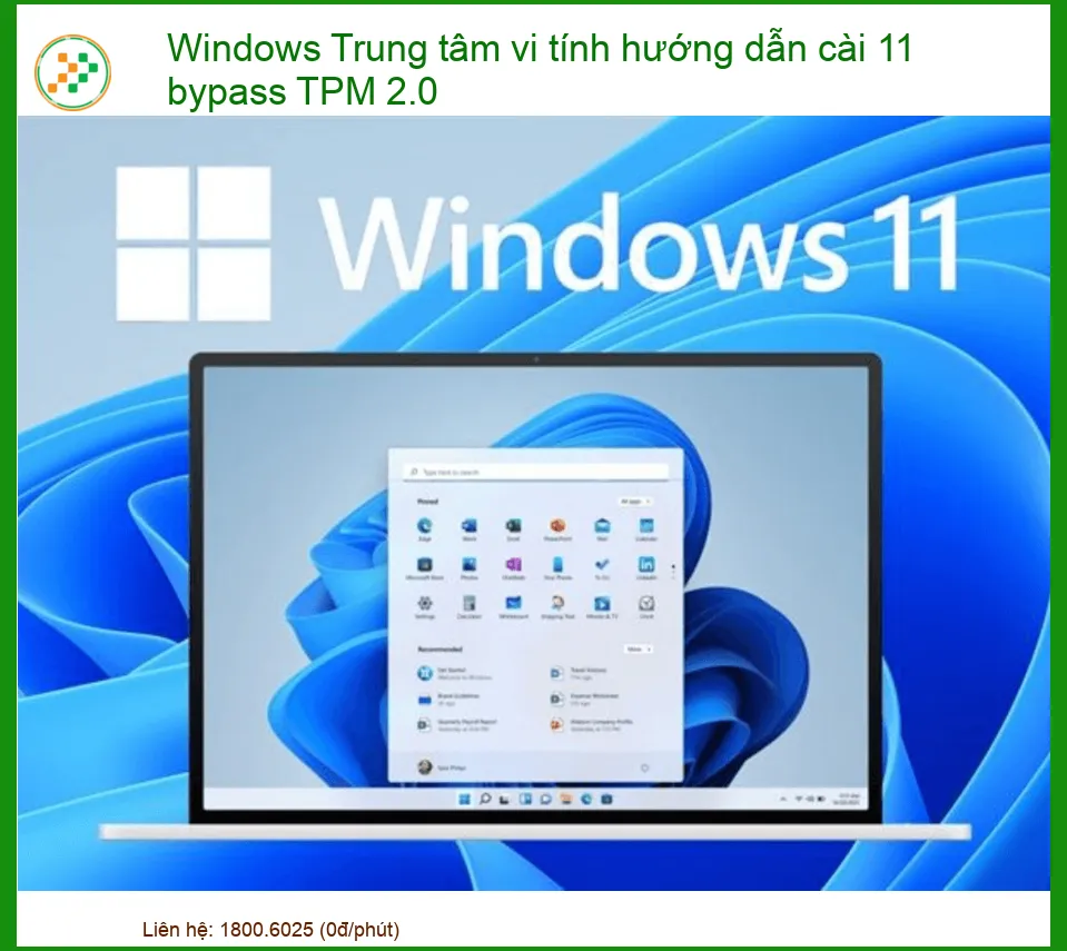 Cài Windows 11 không có TPM 2.0 và Secure Boot - Trung tâm Vi tính Trường Thịnh hướng dẫn cài đặt bỏ qua kiểm tra