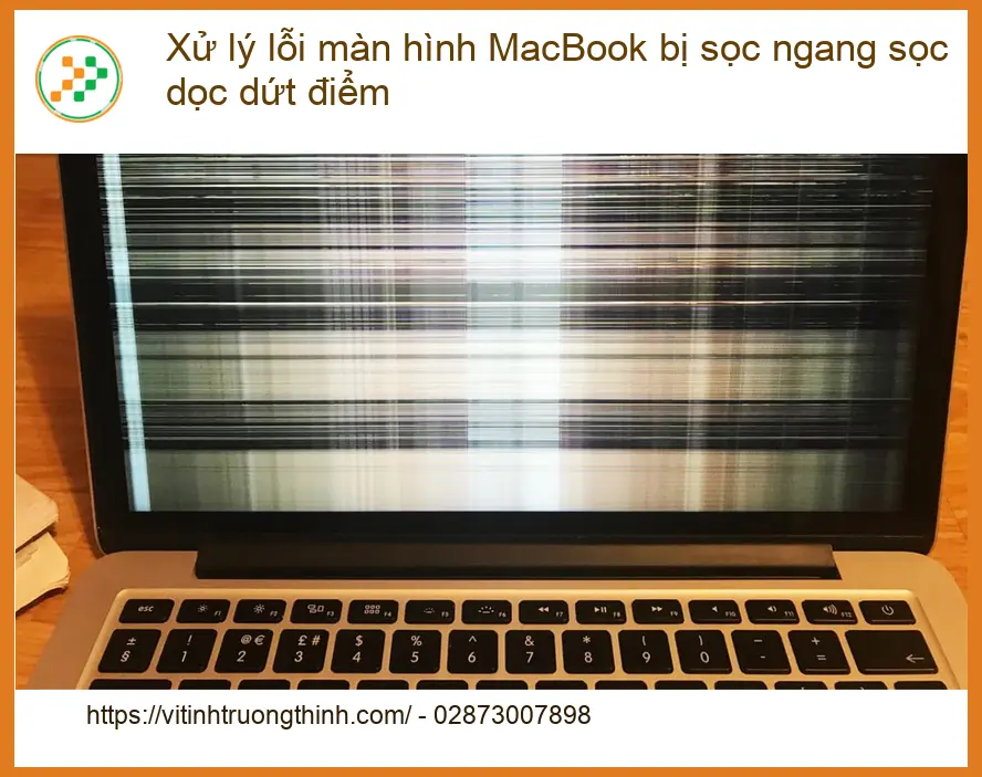 Macbook Xử lý lỗi màn hình MacBook bị sọc ngang dọc dứt điểm