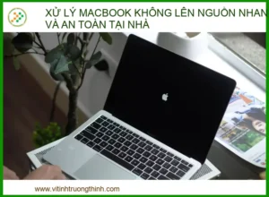 Xử lý MacBook không lên nguồn nhanh chóng: Hướng dẫn từ chuyên gia 2026