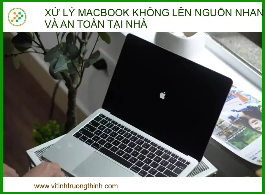 Xử lý MacBook không lên nguồn nhanh chóng: Hướng dẫn từ chuyên gia 2026