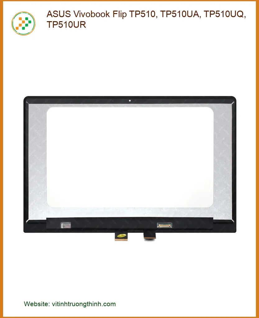 Màn hình Laptop ASUS Vivobook Flip TP510 | Thay Nhanh Tại TPHCM - Bảo Hành Lâu