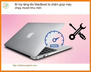 Macbook Bí kíp tăng tốc MacBook bị chậm – Cách tự xử lý tại nhà