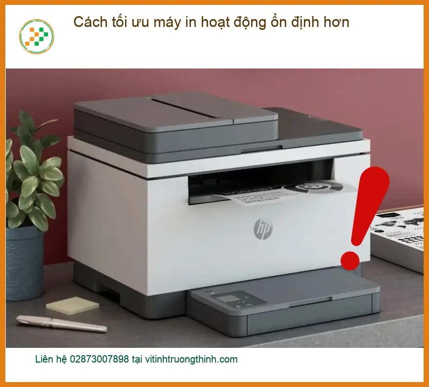 Thủ thuật Máy in tối ưu hoạt động ổn định - Trung tâm hỗ trợ TPHCM