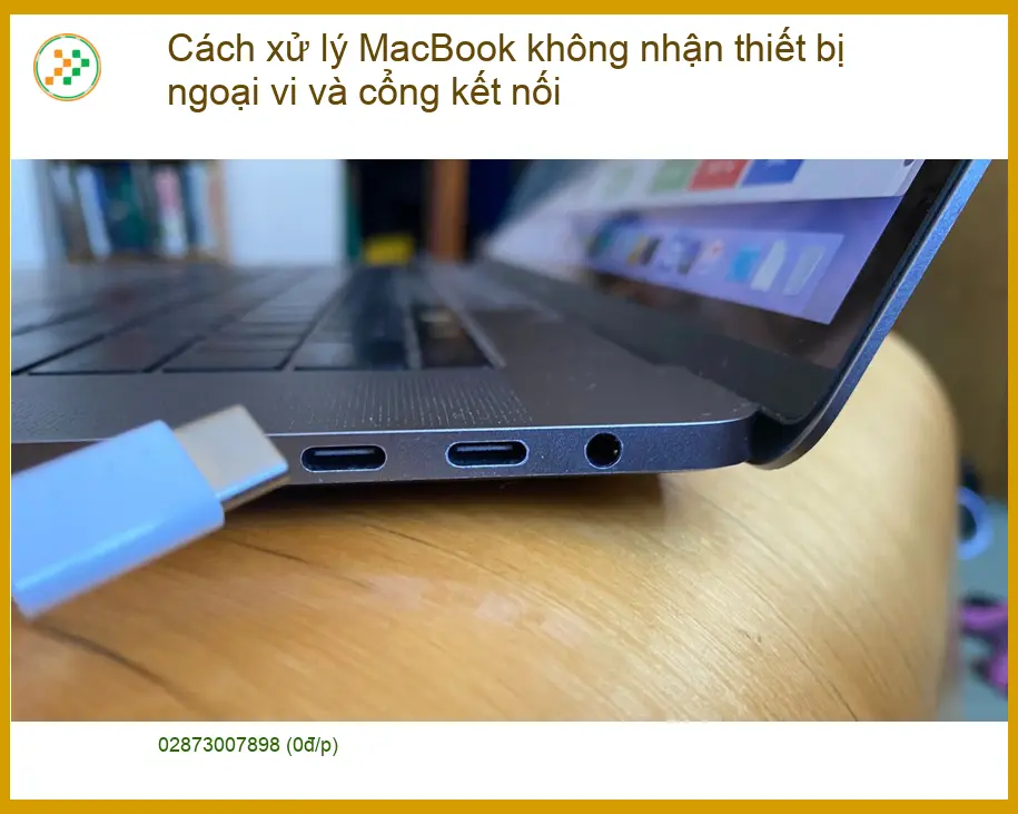 Macbook Cách xử lý MacBook không nhận cổng - Trung tâm hỗ trợ gần đây