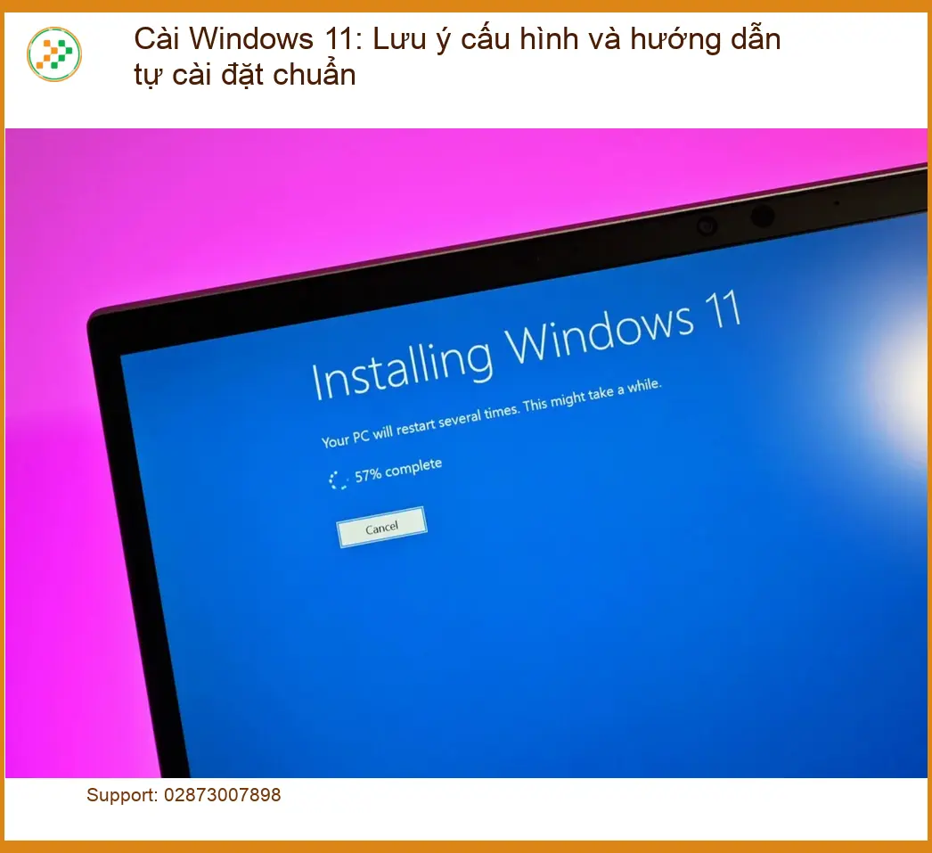 Windows Cài 11: Cấu hình, hướng dẫn cài đặt chuẩn - Trung tâm hỗ trợ TPHCM
