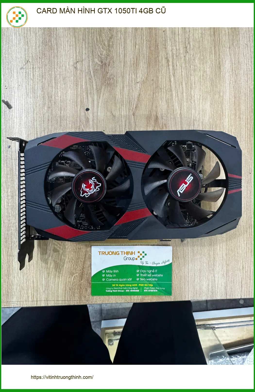 Chú Phước chủ quán net tìm mua card màn hình GTX 1050Ti 4GB cũ Quận 10 ảnh thực tế 1