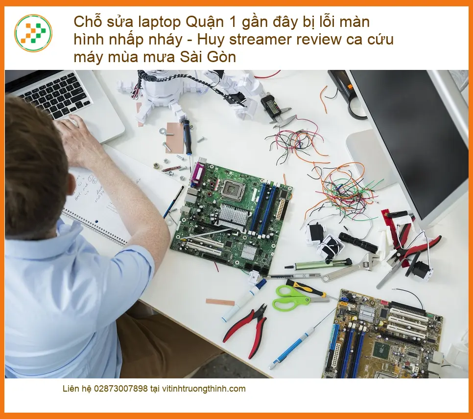 Sửa laptop Quận 1 lỗi màn hình nhấp nháy - Trung tâm uy tín gần đây