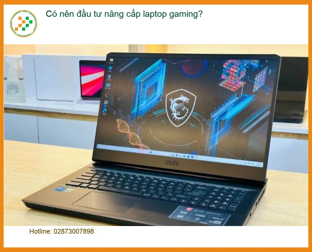 Laptop Có nên đầu tư nâng cấp laptop gaming hiệu quả? - Tư vấn chuyên gia