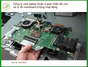 Sửa Laptop Công ty Quận 4: Lỗi mainboard – Dịch vụ tận nơi uy tín