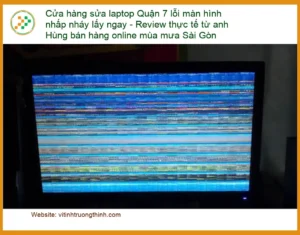 Sửa laptop Quận 7 lỗi màn hình nhấp nháy lấy ngay – Địa chỉ uy tín