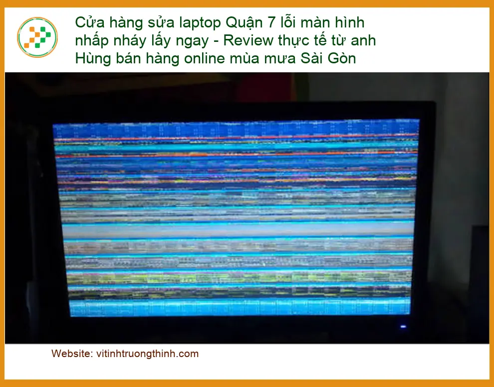 Sửa laptop Quận 7 lỗi màn hình nhấp nháy lấy ngay - Địa chỉ uy tín
