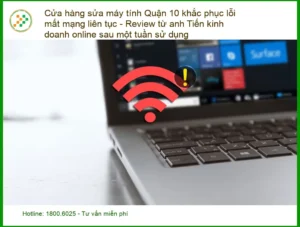 Sửa máy tính Quận 10 lỗi mất mạng liên tục – Trung tâm hỗ trợ nhanh