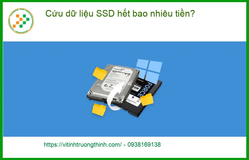 Khôi Phục Dữ Liệu Cứu dữ liệu SSD hết bao nhiêu tiền? - Bảng giá tham khảo mới nhất