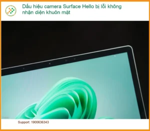 Dấu hiệu camera Hello bị lỗi không nhận diện khuôn mặt – Cách tự xử lý tại nhà
