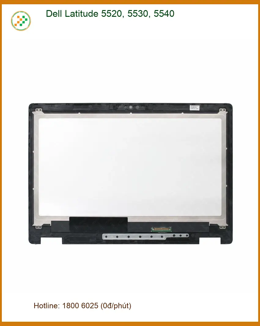 Màn hình Laptop Dell Latitude 5520 5530 5540 - Thay Nhanh Tận nơi TPHCM Giá Rẻ