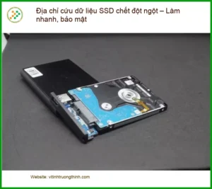Khôi Phục Dữ Liệu SSD Chết Đột Ngột – Dịch vụ cứu nhanh, bảo mật