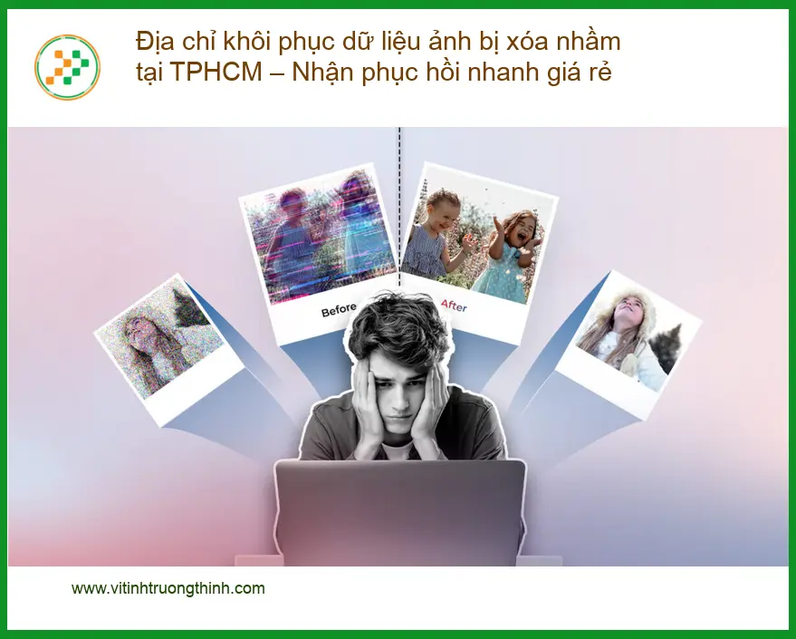 Khôi Phục Dữ Liệu ảnh bị xóa nhầm TPHCM - Dịch vụ cứu nhanh