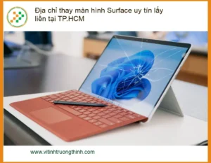 Thay màn hình Surface uy tín lấy liền TPHCM – Địa điểm chuyên nghiệp