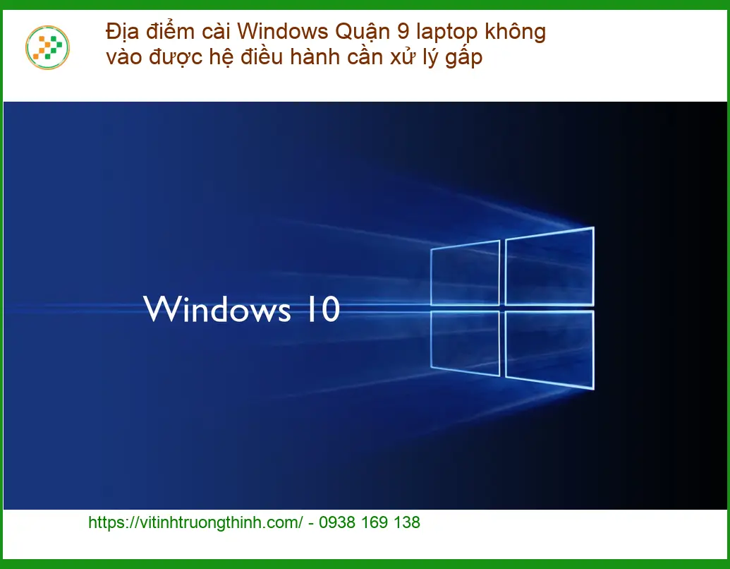 Windows cài Quận 9 laptop không vào được hệ điều hành - Dịch vụ tận nơi