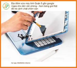 Sửa máy tính Địa điểm sửa Quận 5 – Trung tâm uy tín, giá công khai