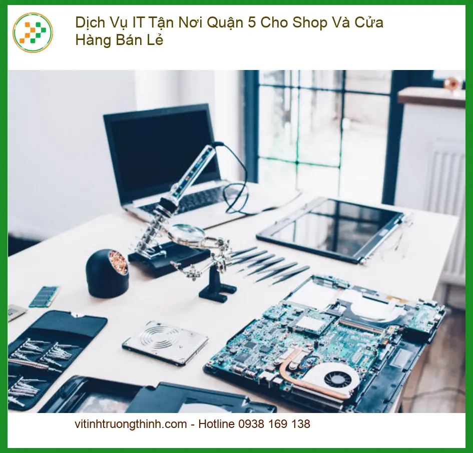 Sửa máy tính Dịch Vụ IT Tận Nơi Quận 5 - Thợ sửa nhanh TPHCM