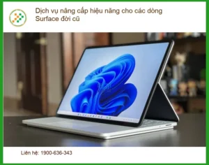 Dịch vụ nâng cấp hiệu năng cho các dòng đời cũ TPHCM – Trung tâm uy tín